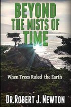 Beyond the Mists of Time