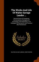 The Works and Life of Walter Savage Landor ...