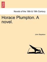 Horace Plumpton. a Novel.