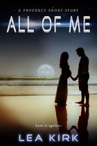 The Prophecy Series - All of Me