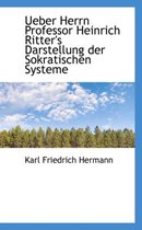 Ueber Herrn Professor Heinrich Ritter's Darstellung Der Sokratischen Systeme