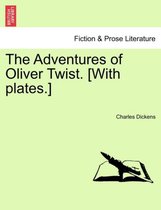 The Adventures of Oliver Twist. [With Plates.]