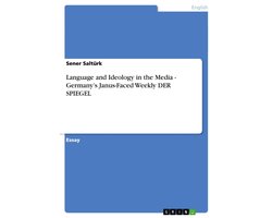 Language and Ideology in the Media - Germany’s Janus-Faced Weekly DER SPIEGEL