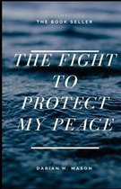 The Fight To Protect My Peace