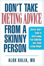 Don't Take Dieting Advice from a Skinny Person