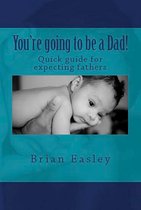 You're Going to Be a Dad!