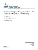 Country-Of-Origin Labeling for Foods and the Wto Trade Dispute on Meat Labeling