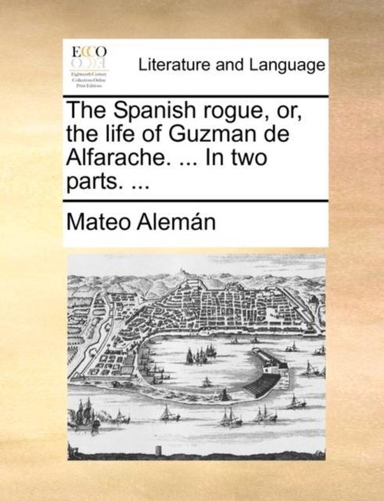 The Spanish Rogue, Or, the Life of Guzman de Alfarache. ...  ... - cover