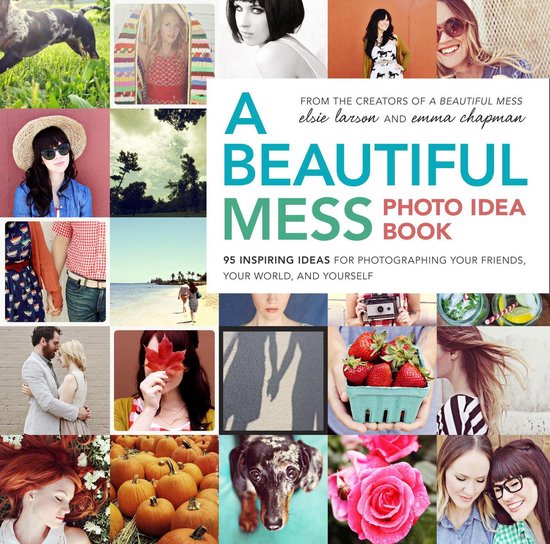 A Beautiful Mess Photo Idea Book - cover