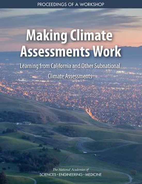 Making Climate Assessments Work Learning from California and Other Subnational...