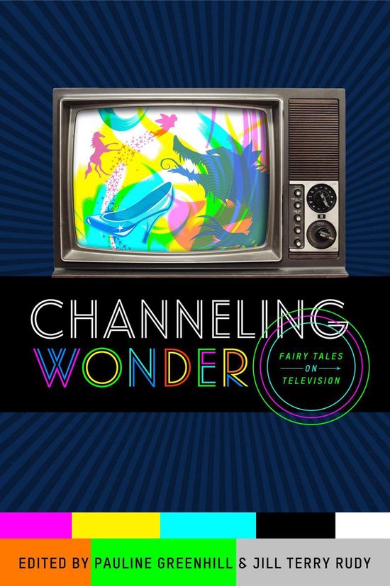 The Donald Haase Series in Fairy-Tale Studies - Channeling W ... - cover