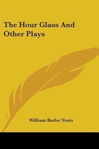 The Hour Glass and Other Plays