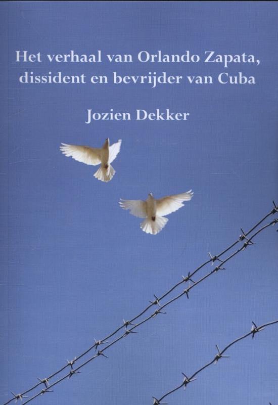Cover van het boek 'Het verhaal van Orlando Zapata, dissident en bevrijder van Cuba'