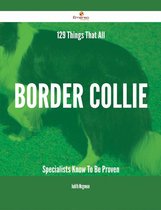 129 Things That All Border Collie Specialists Know To Be Proven