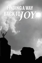 Finding a Way Back to Joy