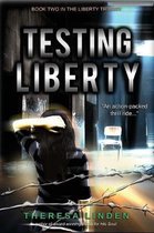 Chasing Liberty Trilogy- Testing Liberty
