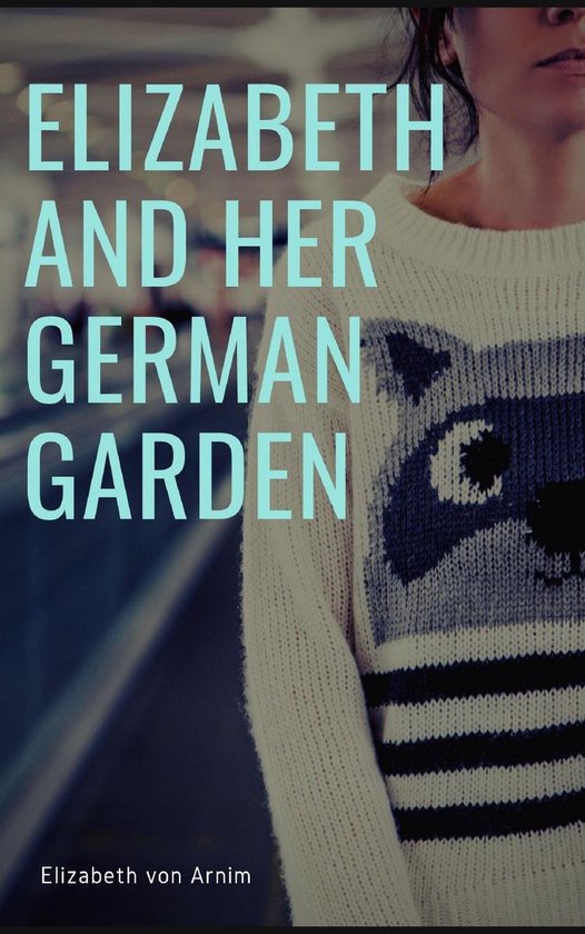 Elizabeth and her German Garden - cover