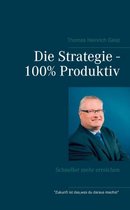 Die Strategie - 100% Produktiv