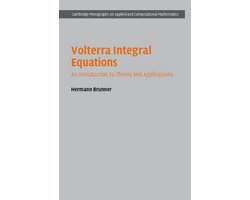 Cambridge Monographs on Applied and Computational Mathematics 30 - Volterra Integral Equations