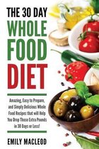 The 30 Day Whole Food Diet