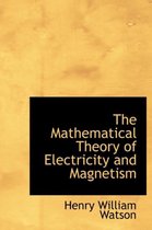 The Mathematical Theory of Electricity and Magnetism