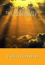 The Universes of God 3: The Chronicles of the Antichrist