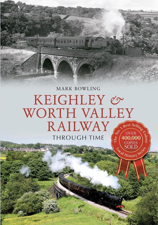 Through Time - Keighley & Worth Valley Railway Through Time - cover