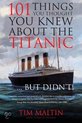 101 Things You Thought You Knew About the Titanic... But Didn't!
