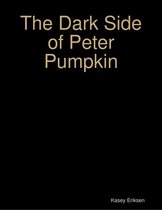 The Dark Side of Peter Pumpkin