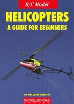 R/C Model Helicopters a Guide for Beginners