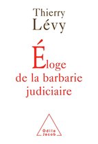 Éloge de la barbarie judiciaire