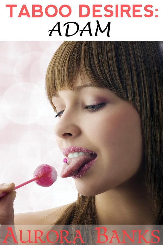 Taboo Desires: Adam (ebook), Aurora Banks | 9781502254290 | Boeken