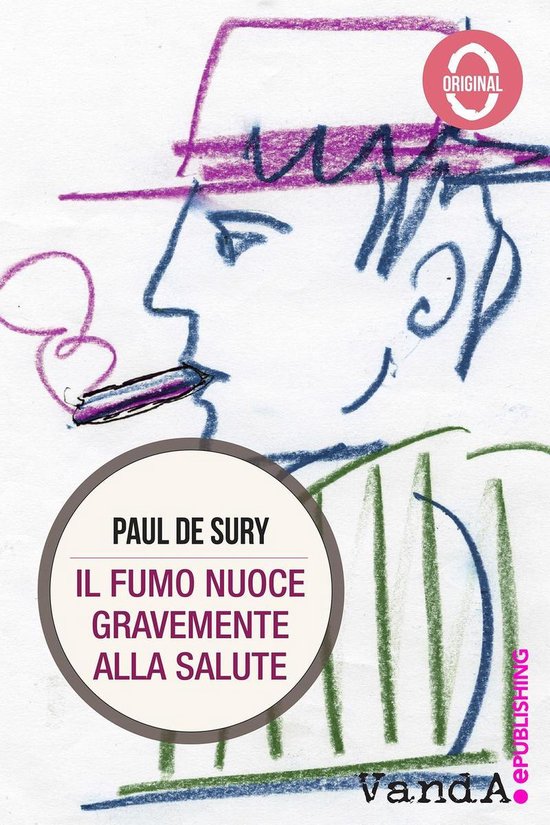 Il fumo nuoce gravemente alla salute (ebook), Paul de Sury 9788898475155 Boeken Il fumo nuoce gravemente alla salute (ebook), Paul de Sury 9788898475155 Boeken