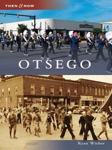Then and Now - Otsego