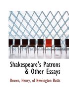 Shakespeare's Patrons & Other Essays