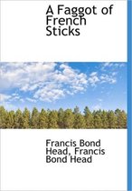 A Faggot of French Sticks