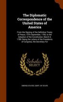 The Diplomatic Correspondence of the United States of America