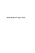 The Parochial Vesper-Book