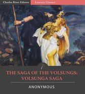 The Saga of the Volsungs: Volsunga Saga (Illustrated Edition)