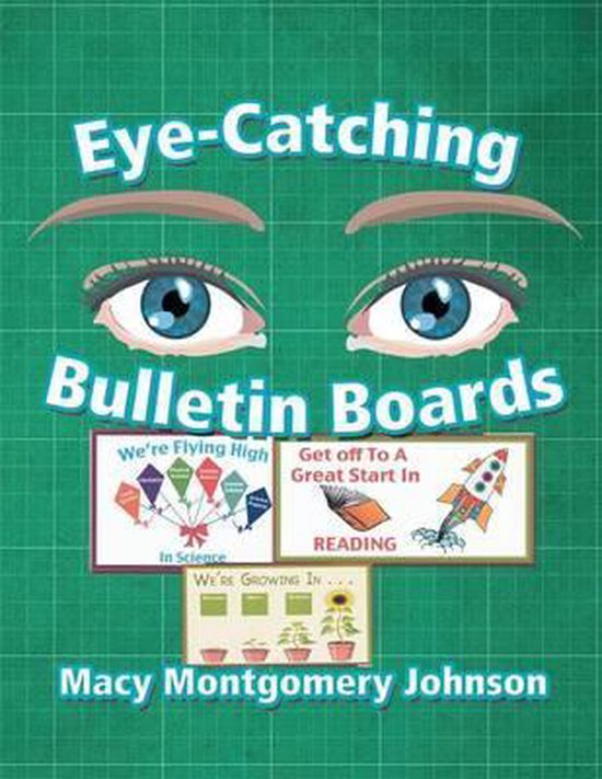 EyeCatching Bulletin Boards, Macy Montgomery Johnson 9781493160280
