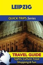 Leipzig Travel Guide (Quick Trips Series)