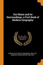 Our Home and Its Surroundings, a First Book of Modern Geography