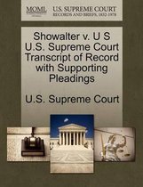 Showalter V. U S U.S. Supreme Court Transcript of Record with Supporting Pleadings