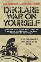 Declare War on Yourself