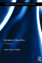 Routledge Innovations in Political Theory - Epistemic Liberalism