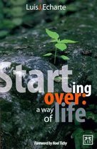 Starting Over: a Way of Life