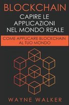 Blockchain: Capire Le Applicazioni Nel Mondo Reale