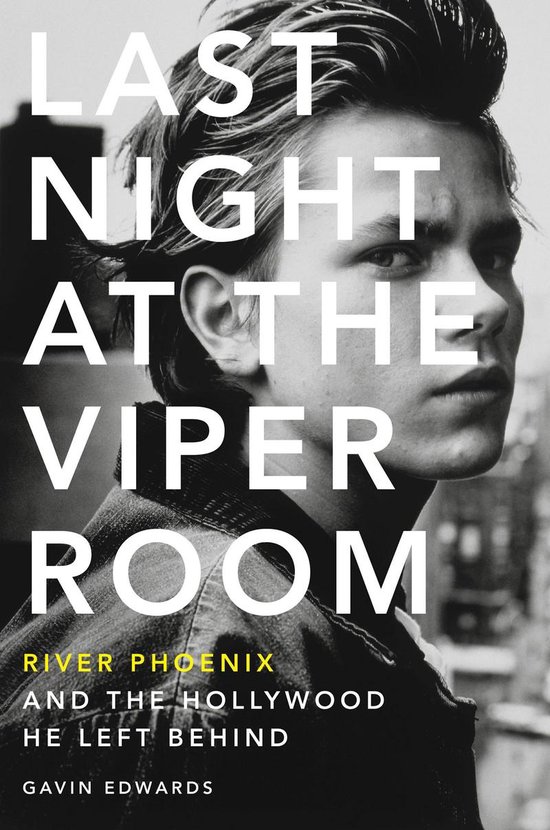 Boek "Last Night at the Viper Room" met River Phoenix op de cover. Tekst: "Last Night at the Viper Room", "River Phoenix", "And the Hollywood He Left Behind", "Gavin Edwards".