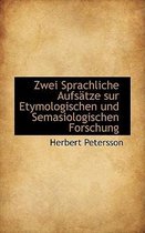 Zwei Sprachliche Aufsatze Sur Etymologischen Und Semasiologischen Forschung