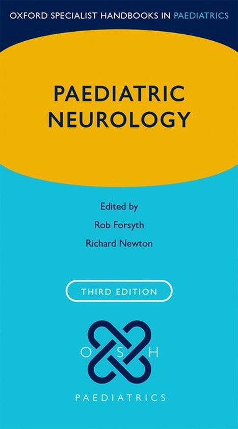 Oxford Specialist Handbooks in Paediatrics - Paediatric Neurology